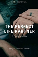 The Perfect Life Partner 1638063044 Book Cover