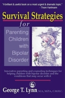 Survival Strategies for Parenting Children with Bipolar Disorder: Innovative parenting and counseling techniques for helping children with bipolar disorder and the conditions that may occur with it 1853029211 Book Cover