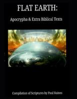 Flat Earth: Apocrypha & Extra Biblical Texts 1077475284 Book Cover