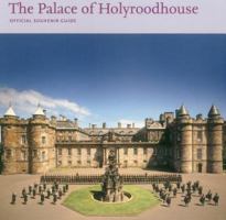 The Palace of Holyroodhouse: Official Souvenir Guide 1857597621 Book Cover