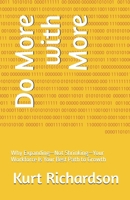 Do More with More: Why Expanding—Not Shrinking—Your Workforce Is Your Best Path to Growth B0FV3MD7JQ Book Cover