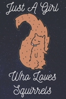 Just a Girl Who Loves Squirrels: Squirrel Notebook To Write In 1651633290 Book Cover