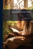 Mustergedichte: Und Musterprosa Zum Schulgebrauch, Volume 1 114792743X Book Cover