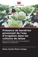 Présence de bactéries provenant de l'eau d'irrigation dans les cultures de laitue 6206988198 Book Cover