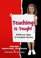 Teaching is Tough! A Practical Guide to Classroom Success 0578141248 Book Cover