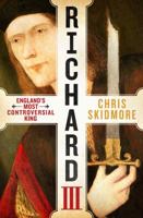 Richard III: England's Most Controversial King 1250045487 Book Cover