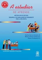 A estudiar se aprende: Metodología de estudio. Desarrollo de habilidades de pensamiento para la era digital (Spanish Edition) 956142858X Book Cover