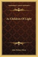 As Children Of Light 1432559117 Book Cover