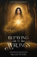 Repaying the Wrongs: A Rumpelstiltskin Retelling B0G3KT94W2 Book Cover