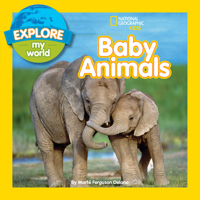 Explore My World Baby Animals 1426320469 Book Cover