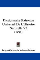 Dictionnaire Raisonne Universel De L'Histoire Naturelle V3 (1791) 1166069826 Book Cover