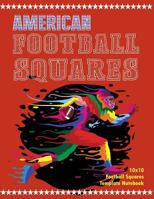 American Football Squares: 10x10 Football Squares With 4 Sets Of Numbers Template Notebook - 50 Squares Sheets Combined With Graph Paper - Large Size 8.5" x 11" 1793132011 Book Cover