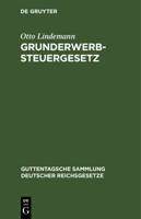 Grunderwerbsteuergesetz (Neueste Fassung) Mit Den Ausf�hrungsbestimmungen 3111034801 Book Cover