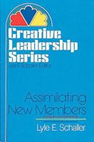 Assimilating New Members (Creative leadership series) 0687019389 Book Cover