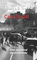 Caos Social: Una Sociedad Desorientada null Book Cover