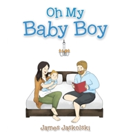 Oh My Baby Boy 1665571411 Book Cover