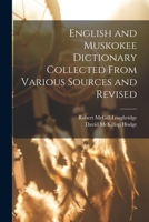English and Muskokee Dictionary Collected From Various Sources and Revised 1015654983 Book Cover
