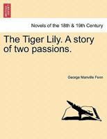 The Tiger Lily: A Story of a Woman 9359953652 Book Cover