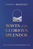 Waves of the Glorious Splendor 1666768480 Book Cover