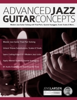 Advanced Jazz Guitar Concepts: Modern Jazz Guitar Soloing with Triad Pairs, Quartal Arpeggios, Exotic Scales and More 1789330866 Book Cover