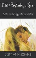 Our Unfailing Love: "Let the morning bring word of your unfailing love..." (First Kiss Book 1) 1096399954 Book Cover
