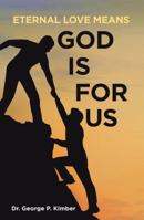 Eternal Love Means God Is for Us 1973654210 Book Cover