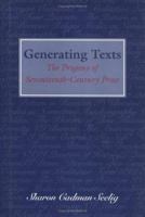Generating Texts: The Progeny of Seventeenth-Century Prose 0813916763 Book Cover