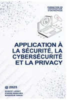 Application à la sécurité, la cybersécurité et la privacy (French Edition) B0FG8BGLFP Book Cover