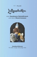 Luftgeschichten vom Sandmann Reimditraum und dem Mond Amoooc: GuteNachtRoman für alte Junge und junge Alte (German Edition) B0GP693YKN Book Cover