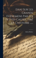 Essai Sur Les Grands Evénemens Par Les Petites Causes, Tiré De L'histoire ...... 1022398938 Book Cover