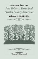 Abstracts from the Port Tobacco times and Charles County advertiser 1556133537 Book Cover