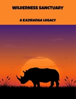 Wilderness Sanctuary: A Kaziranga Legacy B0FPD1585Y Book Cover