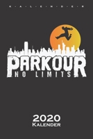 Parkour No Limit?s Kalender 2020 : Jahreskalender F?r Sportler und Fitnessbegeisterte 1657193012 Book Cover