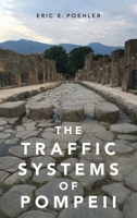 The Traffic Systems of Pompeii 0197541399 Book Cover