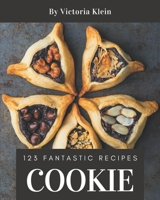 123 Fantastic Cookie Recipes: More Than a Cookie Cookbook B08NW3X6ZP Book Cover