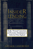 Insider Lending: Banks, Personal Connections, and Economic Development in Industrial New England 0521460964 Book Cover