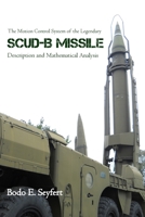 The Motion Control System of the Legendary Scud-B Missile: Description and Mathematical Analysis 1480979643 Book Cover