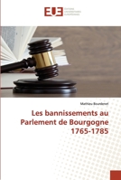 Les Bannissements Au Parlement de Bourgogne 1765-1785 3841668097 Book Cover