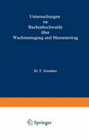 Untersuchungen Im Buchenhochwalde Uber Wachstumsgang Und Massenertrag: Nach Den Aufnahmen Der Herzoglich Braunschweigischen Forstlichen Versuchsanstalt 364298620X Book Cover