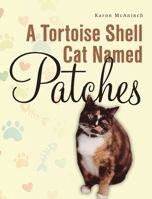 A Tortoise Shell Cat Named Patches B0BQKSP5WD Book Cover