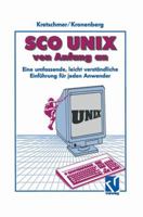 SCO Unix Von Anfang an: Eine Umfassende, Leicht Verstandliche Einfuhrung Fur Jeden Anwender 3322872270 Book Cover