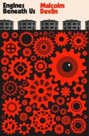 Engines Beneath Us 1914391012 Book Cover