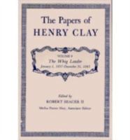 The Papers Of Henry Clay 0813100593 Book Cover