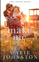 Make Me Whole 1951067401 Book Cover
