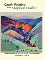 Casein Painting with Stephen Quiller 1635619653 Book Cover