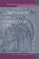 Commentary on Luther's Catechisms: Confession and Absolution, Household Responsibilities, Marriage Booklet, Baptism Booklet 0758611528 Book Cover