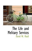 The Life and Melitary Services 1017339953 Book Cover