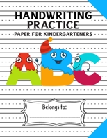 Handwriting Practice Paper for Kindergarteners: Dotted Lined Numbers & Letters Writing Paper for Kids Kindergarten with Solid Lines 1706121954 Book Cover