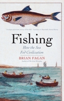 Fishing: How the Sea Fed Civilization 030024004X Book Cover