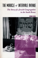 The Miracle of Intervale Avenue: The Story of a Jewish Congregation in the South Bronx (Morningside Books) 0231103077 Book Cover